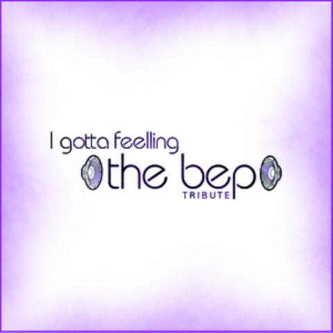 I gotta feelling the bep - Tribute