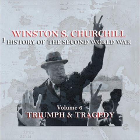 Winston S Churchill's  History Of The Second World War - Volume 6 - Triumph & Tragedy