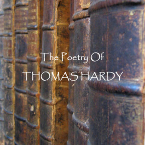 Thomas Hardy - The Poetry