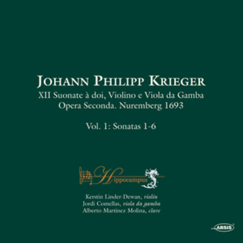 Johann Philipp Krieger XII Suonate à doi, Violino e Viola da Gamba. Opera Seconda. Nuremberg 1693 Vol. 1 Sonatas 1-6