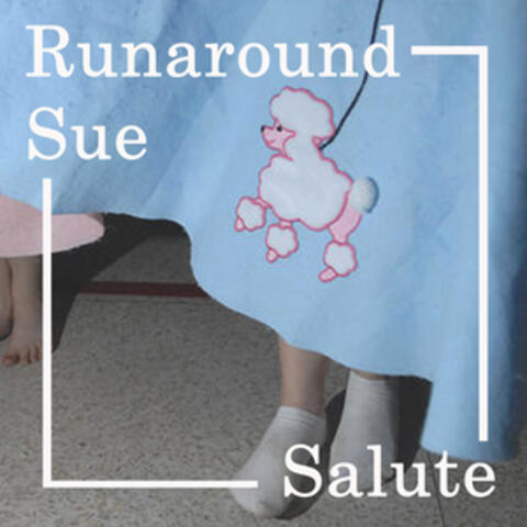 Runaround Sue [Salute]