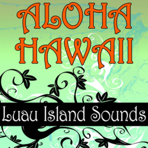 Aloha Hawaii (Luau Island Sounds)