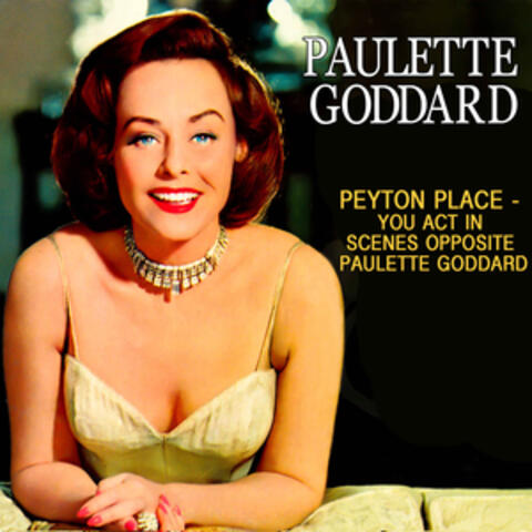 Peyton Place - You Act In Scenes Opposite Paulette Goddard