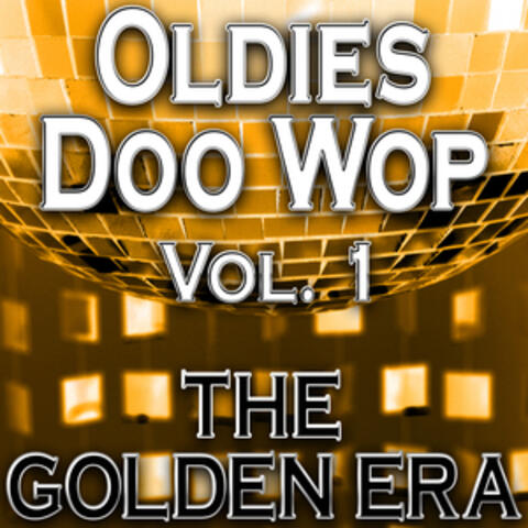 Oldies Doo Wop Vol. 1 (The Golden Era)