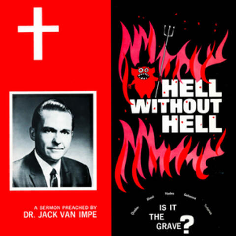 Hell Without Hell - A Sermon By Dr. Jack Van Impe