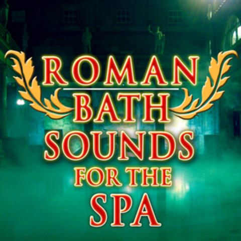 Roman Bath Sounds For The Spa