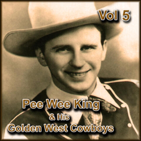 Pee Wee King & His Golden West Cowboys, Vol. 5