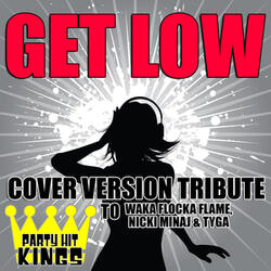 Get Low (Cover Version Tribute to Waka Flocka Flame, Nicki Minaj & Tyga)
