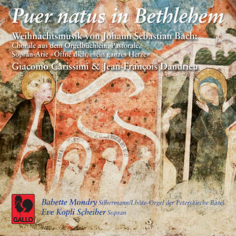 Bach: Puer natus in Bethlehem – Carissimi: Salve, salve, puellule – Dandrieu: Noël de Saintonge