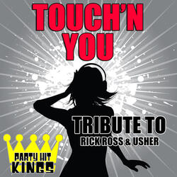 Touch'n You (Tribute to Rick Ross & Usher)