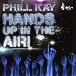 Hands Up in the Air (Phill Kay Dirty Mix)