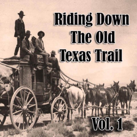Riding Down the Old Texas Trail,  Vol. 1