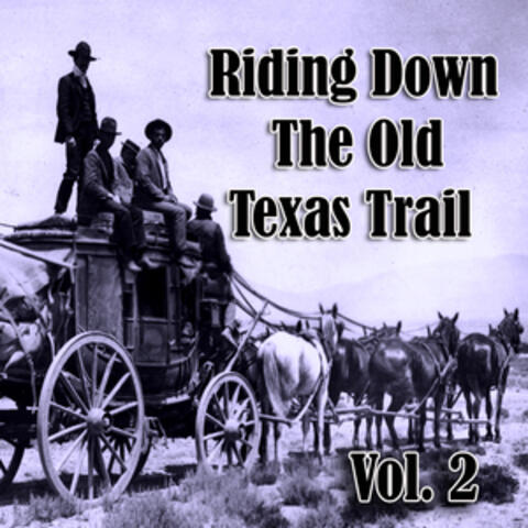 Riding Down the Old Texas Trail, Vol. 2
