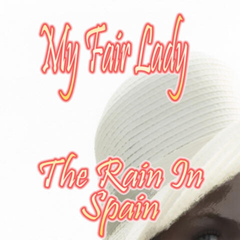 My Fair Lady, the Rain in Spain