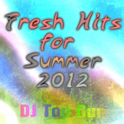Fresh Hits for Summer 2012