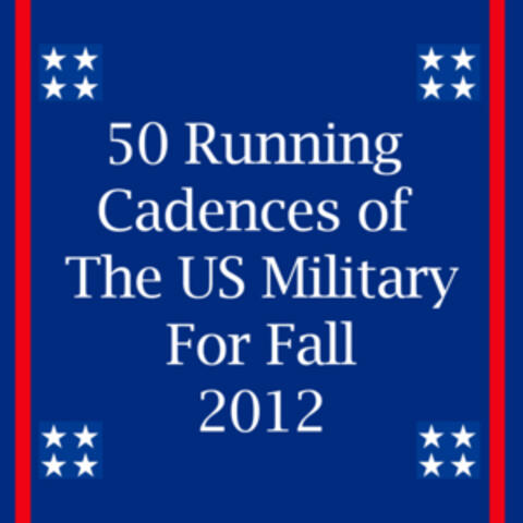 50 Running Cadences of the U.S. Military for Fall 2012