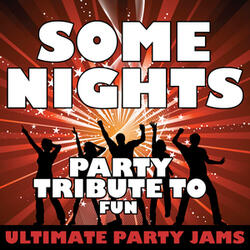 Some Nights (Party Tribute to Fun)