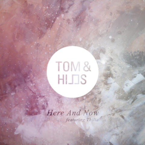 Here and Now (feat. Thilia)
