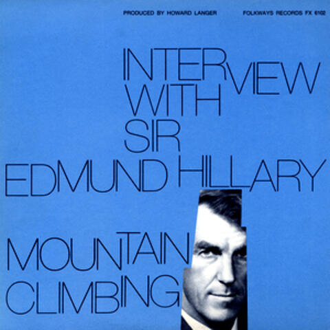 Interview with Sir Edmund Hillary: Mountain Climbing