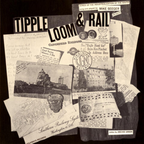 Tipple, Loom and Rail: Songs of the Industrialization of the South