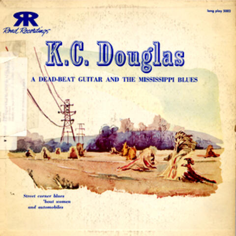 K.C. Douglas: A Dead Beat Guitar and the Mississippi Blues