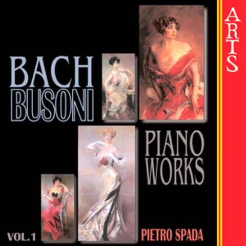 Busoni / Bach: Complete Transcriptions For Piano Vol. 1