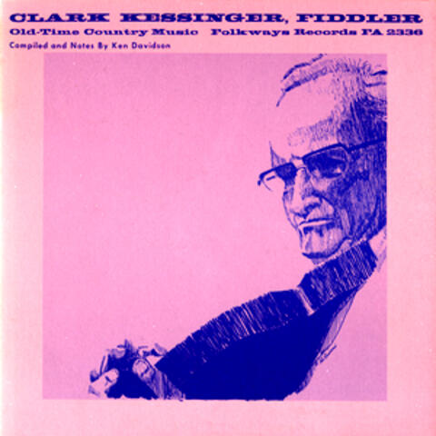Clark Kessinger, Fiddler - Old-Time Country Music