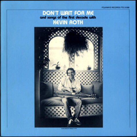 Don't Wait For Me and Songs of the First Decade