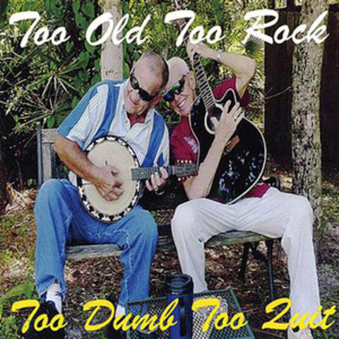 Too Old To Rock