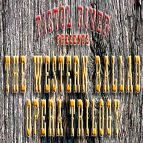 The Western Ballad Opera Trilogy