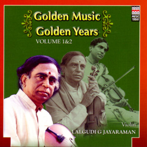 Golden Music Golden Years - Lalgudi G. Jayaraman - Volume 1