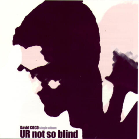 U R not so blind