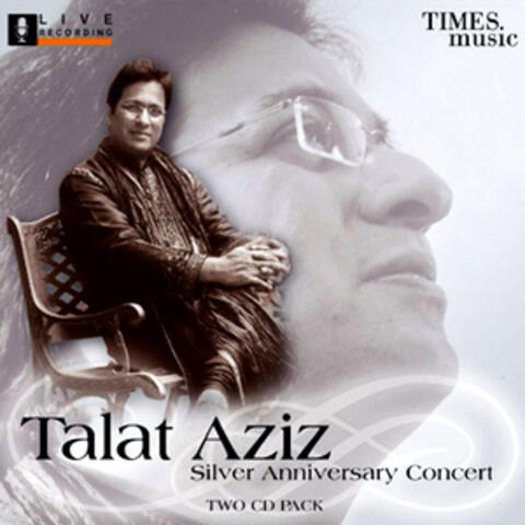 Talat Aziz -Silver Anniversary Concert