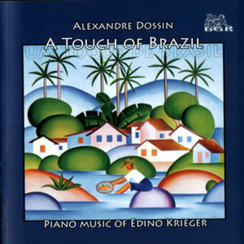 A Touch of Brazil. Piano Music of Edino Krieger