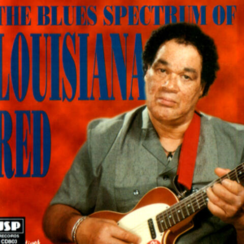 The Blues Spectrum Of Louisiana Red