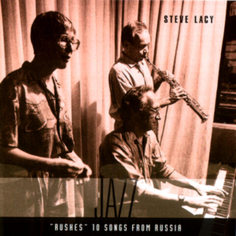 "Rushes" 10 Songs From Russia