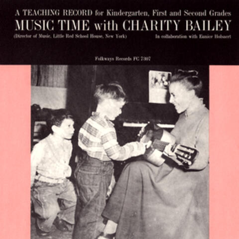 Music Time with Charity Bailey:  A Teaching Record for Kindergarten, First and Second Grades