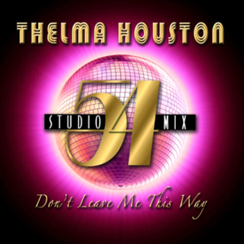 Don't Leave Me This Way (Studio 54 Mix)