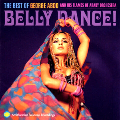 Belly Dance!: The Best of George Abdo and His Flames of Araby Orchestra