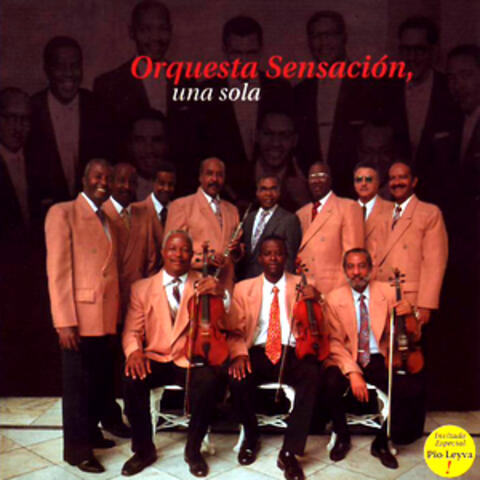 Orquesta Sensación, Una Sola. The Great Orquesta Sensacion.