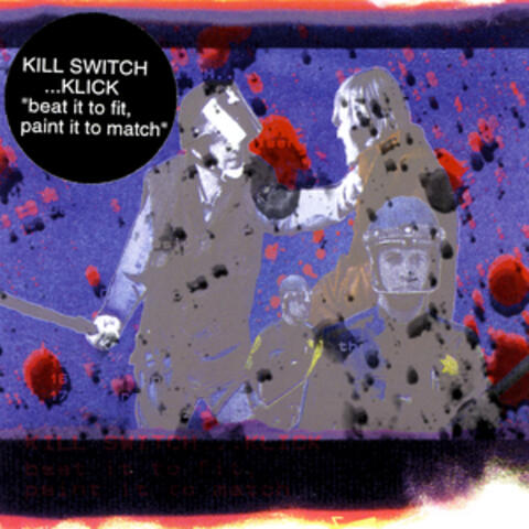 Kill Switch...Klick