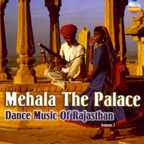 Mehala ~ Dance Music Of Rajasthan