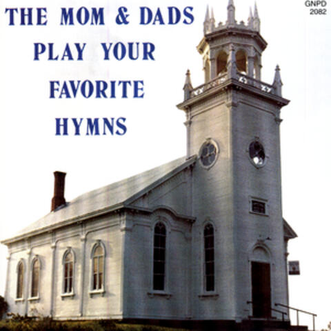 The Mom & Dads Play Your Favorite Hymns