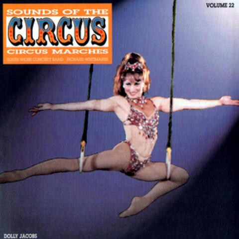 Sounds of the Circus-Circus Marches Volume 22