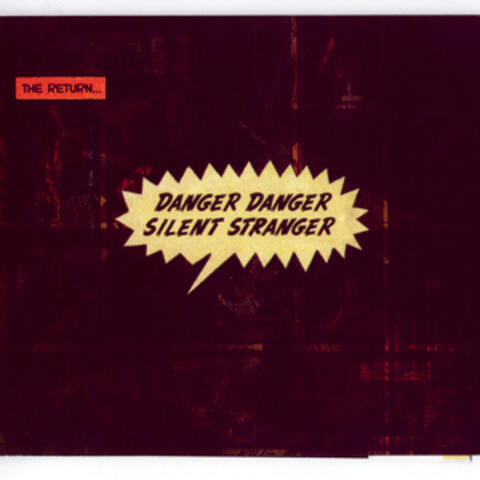 Danger Danger Silent Stranger