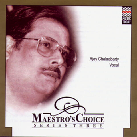 Maestro's Choice Series Three - Ajoy Chakrabarty