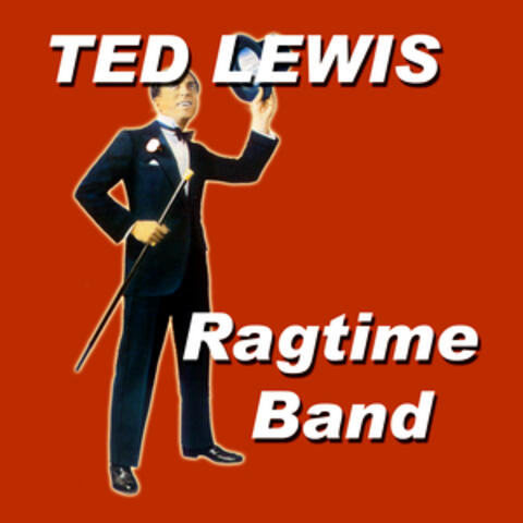 Ted Lewis Rag Time Band