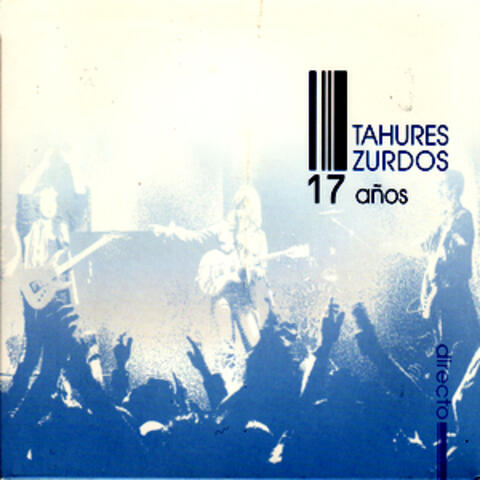 Tahures Zurdos (1987 / 2004). 17 Años