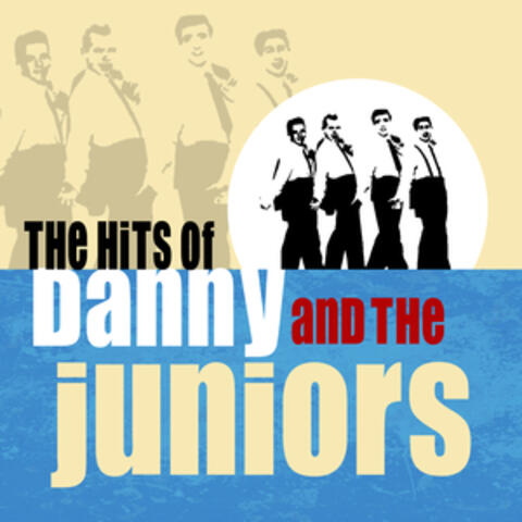 The Hits Of Danny And The Juniors