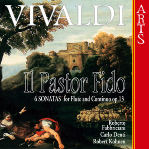 Vivaldi: Il Pastor Fido, 6 Sonatas For Flute And Continuo Op. 13
